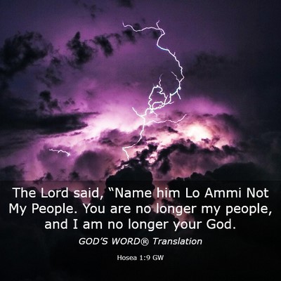 Picture 03 - Hosea 1:9 GW - The Lord said, “Name him Lo Ammi Not My People. - Bible Verse Picture