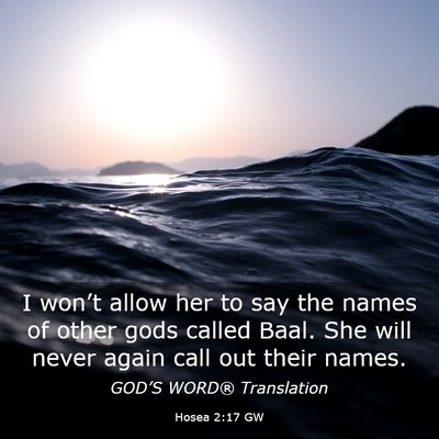 Picture 03 - Hosea 2:17 GW - I won’t allow her to say the names of other - Bible Verse Picture