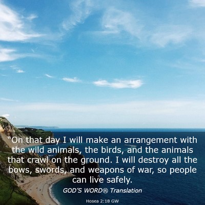 Picture 03 - Hosea 2:18 GW - “On that day I will make an arrangement with - Bible Verse Picture