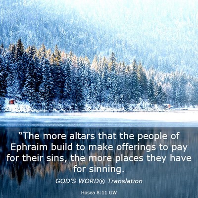 Picture 03 - Hosea 8:11 GW - “The more altars that the people of Ephraim - Bible Verse Picture