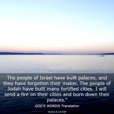Picture 03 - Hosea 8:14 GW - The people of Israel have built palaces, and they - Bible Verse Picture