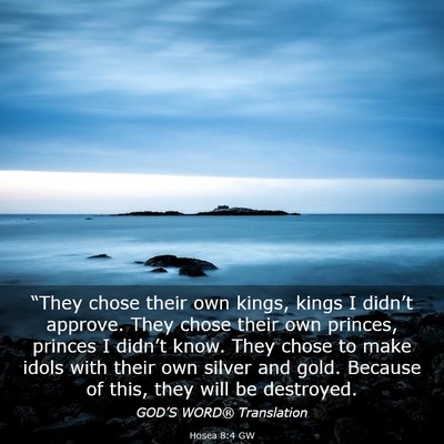Picture 03 - Hosea 8:4 GW - “They chose their own kings, kings I didn’t - Bible Verse Picture