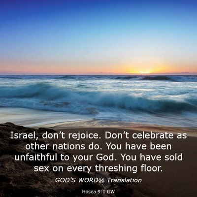 Picture 03 - Hosea 9:1 GW - Israel, don’t rejoice. Don’t celebrate as - Bible Verse Picture