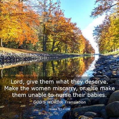 Picture 03 - Hosea 9:14 GW - Lord, give them what they deserve. Make the women - Bible Verse Picture