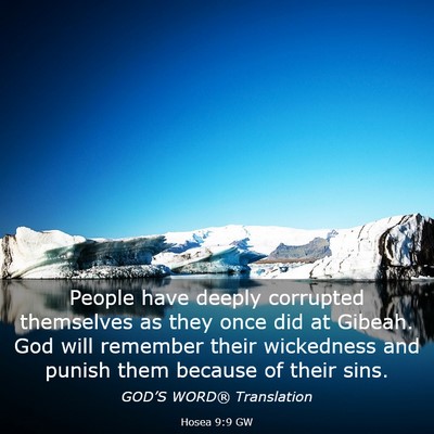 Picture 03 - Hosea 9:9 GW - People have deeply corrupted themselves as they - Bible Verse Picture