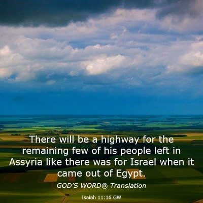 Picture 03 - Isaiah 11:16 GW - There will be a highway for the remaining few of - Bible Verse Picture