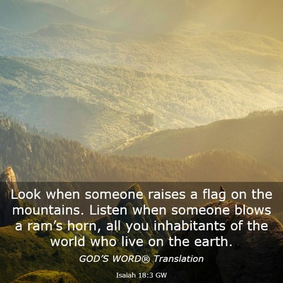 Picture 03 - Isaiah 18:3 GW - Look when someone raises a flag on the mountains. - Bible Verse Picture