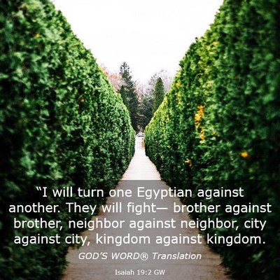 Picture 03 - Isaiah 19:2 GW - “I will turn one Egyptian against another. They - Bible Verse Picture