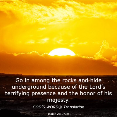 Picture 03 - Isaiah 2:10 GW - Go in among the rocks and hide underground - Bible Verse Picture