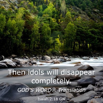 Picture 03 - Isaiah 2:18 GW - Then idols will disappear - Bible Verse Picture