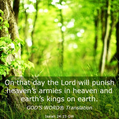 Picture 03 - Isaiah 24:21 GW - On that day the Lord will punish heaven’s - Bible Verse Picture