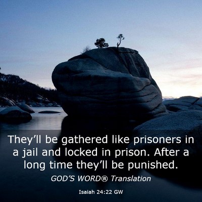 Picture 03 - Isaiah 24:22 GW - They’ll be gathered like prisoners in a jail - Bible Verse Picture