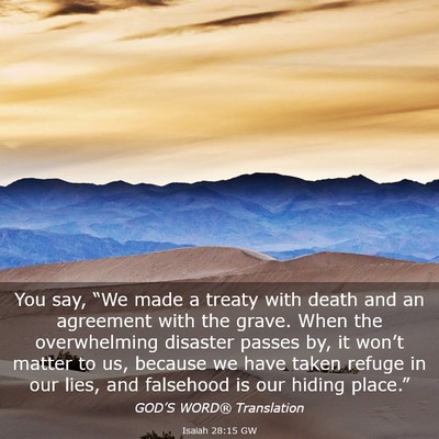 Picture 03 - Isaiah 28:15 GW - You say, “We made a treaty with death and an - Bible Verse Picture