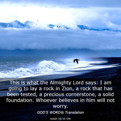 Picture 03 - Isaiah 28:16 GW - This is what the Almighty Lord says: I am going - Bible Verse Picture