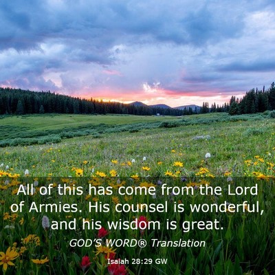 Picture 03 - Isaiah 28:29 GW - All of this has come from the Lord of Armies. His - Bible Verse Picture