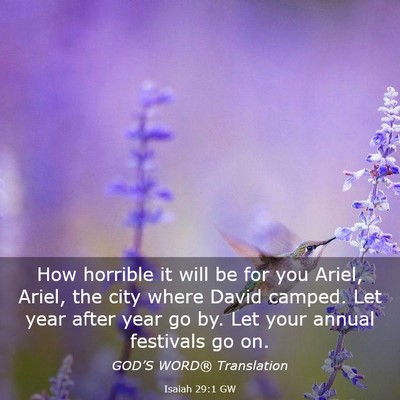 Picture 03 - Isaiah 29:1 GW - How horrible it will be for you Ariel, Ariel, the - Bible Verse Picture
