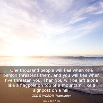 Picture 03 - Isaiah 30:17 GW - One thousand people will flee when one person - Bible Verse Picture