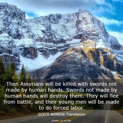 Picture 03 - Isaiah 31:8 GW - Then Assyrians will be killed with swords not - Bible Verse Picture