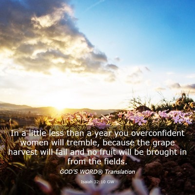 Picture 03 - Isaiah 32:10 GW - In a little less than a year you overconfident - Bible Verse Picture