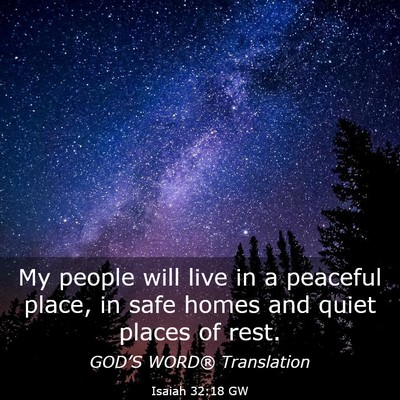 Picture 03 - Isaiah 32:18 GW - My people will live in a peaceful place, in safe - Bible Verse Picture