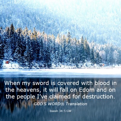 Picture 03 - Isaiah 34:5 GW - When my sword is covered with blood in the - Bible Verse Picture