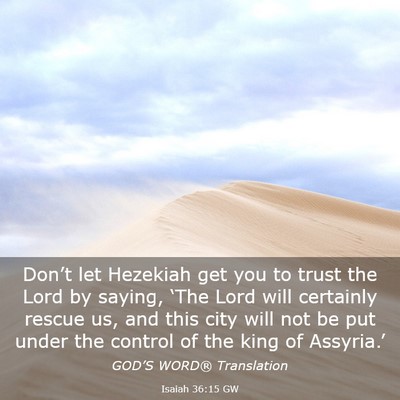 Picture 03 - Isaiah 36:15 GW - Don’t let Hezekiah get you to trust the Lord by - Bible Verse Picture