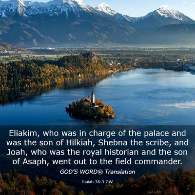 Picture 03 - Isaiah 36:3 GW - Eliakim, who was in charge of the palace and was - Bible Verse Picture