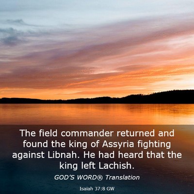 Picture 03 - Isaiah 37:8 GW - The field commander returned and found the king - Bible Verse Picture