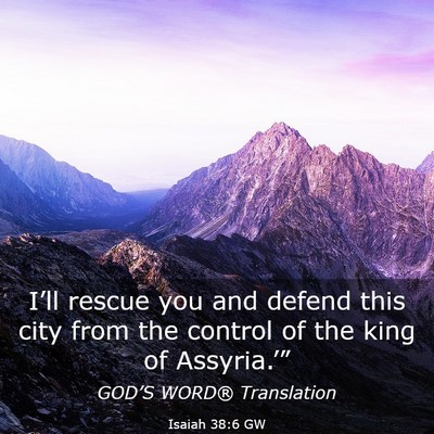 Picture 03 - Isaiah 38:6 GW - I’ll rescue you and defend this city from the - Bible Verse Picture