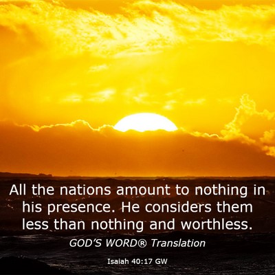 Picture 03 - Isaiah 40:17 GW - All the nations amount to nothing in his - Bible Verse Picture