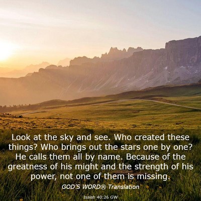 Picture 03 - Isaiah 40:26 GW - Look at the sky and see. Who created these - Bible Verse Picture
