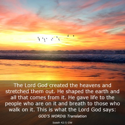 Picture 03 - Isaiah 42:5 GW - The Lord God created the heavens and stretched - Bible Verse Picture