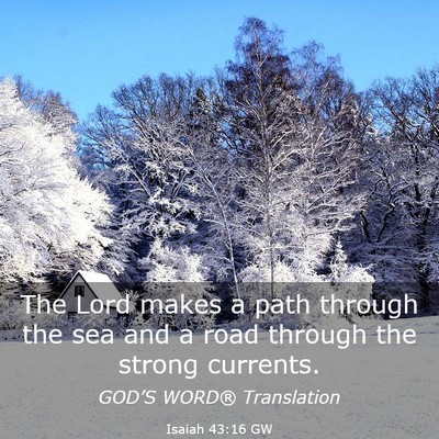 Picture 03 - Isaiah 43:16 GW - The Lord makes a path through the sea and a road - Bible Verse Picture