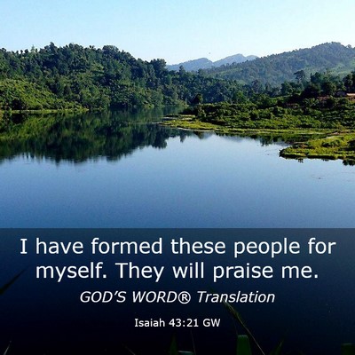 Picture 03 - Isaiah 43:21 GW - I have formed these people for myself. They will - Bible Verse Picture