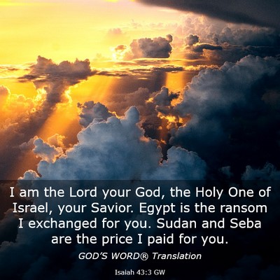 Picture 03 - Isaiah 43:3 GW - I am the Lord your God, the Holy One of Israel, - Bible Verse Picture