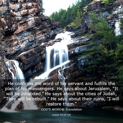 Picture 03 - Isaiah 44:26 GW - He confirms the word of his servant and fulfills - Bible Verse Picture