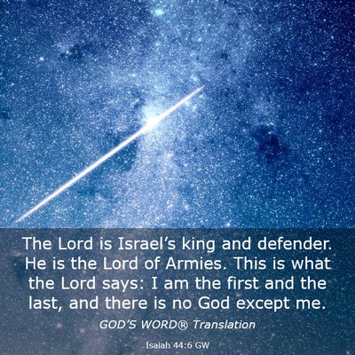 Picture 03 - Isaiah 44:6 GW - The Lord is Israel’s king and defender. He is - Bible Verse Picture