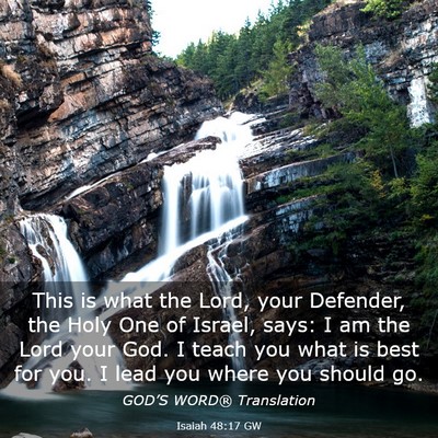 Picture 03 - Isaiah 48:17 GW - This is what the Lord, your Defender, the Holy - Bible Verse Picture