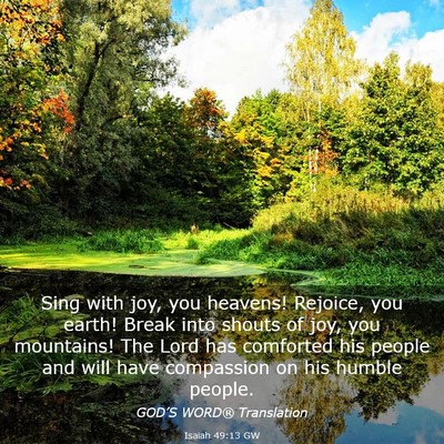 Picture 03 - Isaiah 49:13 GW - Sing with joy, you heavens! Rejoice, you earth! - Bible Verse Picture
