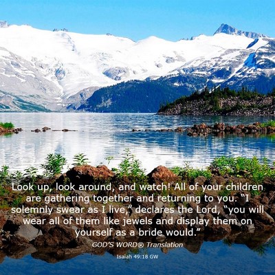 Picture 03 - Isaiah 49:18 GW - Look up, look around, and watch! All of your - Bible Verse Picture
