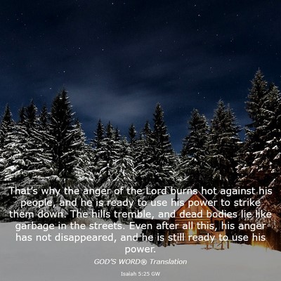 Picture 03 - Isaiah 5:25 GW - That’s why the anger of the Lord burns hot - Bible Verse Picture
