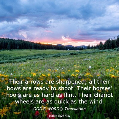 Picture 03 - Isaiah 5:28 GW - Their arrows are sharpened; all their bows are - Bible Verse Picture