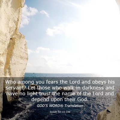 Picture 03 - Isaiah 50:10 GW - Who among you fears the Lord and obeys his - Bible Verse Picture