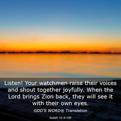Picture 03 - Isaiah 52:8 GW - Listen! Your watchmen raise their voices and - Bible Verse Picture