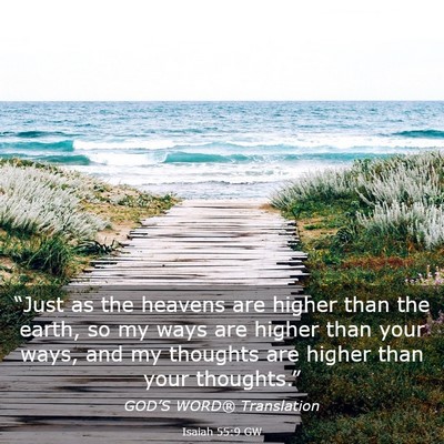 Picture 03 - Isaiah 55:9 GW - “Just as the heavens are higher than the earth, - Bible Verse Picture