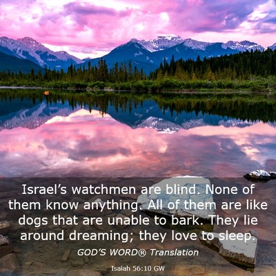 Picture 03 - Isaiah 56:10 GW - Israel’s watchmen are blind. None of them know - Bible Verse Picture