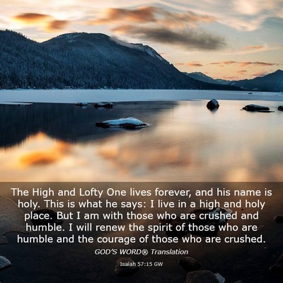 Picture 03 - Isaiah 57:15 GW - The High and Lofty One lives forever, and his - Bible Verse Picture