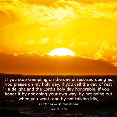 Picture 03 - Isaiah 58:13 GW - If you stop trampling on the day of rest and - Bible Verse Picture