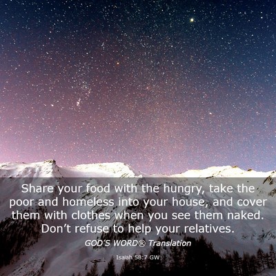 Picture 03 - Isaiah 58:7 GW - Share your food with the hungry, take the poor - Bible Verse Picture