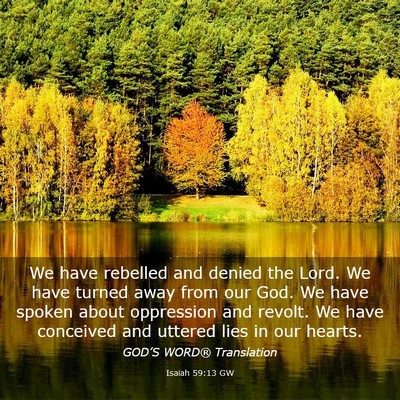 Picture 03 - Isaiah 59:13 GW - We have rebelled and denied the Lord. We have - Bible Verse Picture